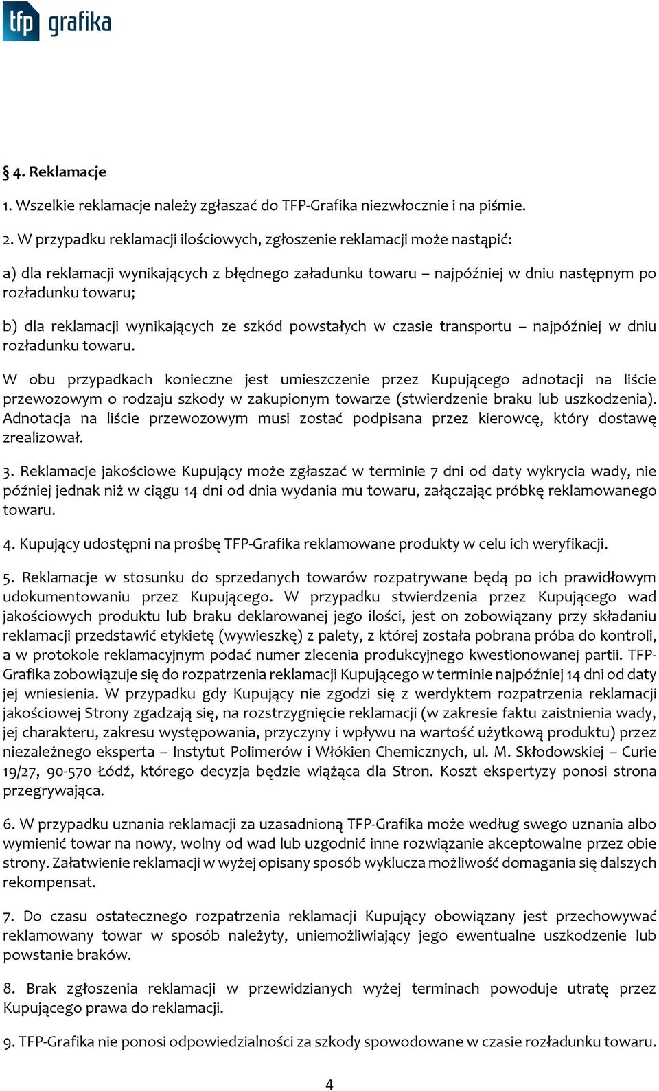 wynikających ze szkód powstałych w czasie transportu najpóźniej w dniu rozładunku towaru.