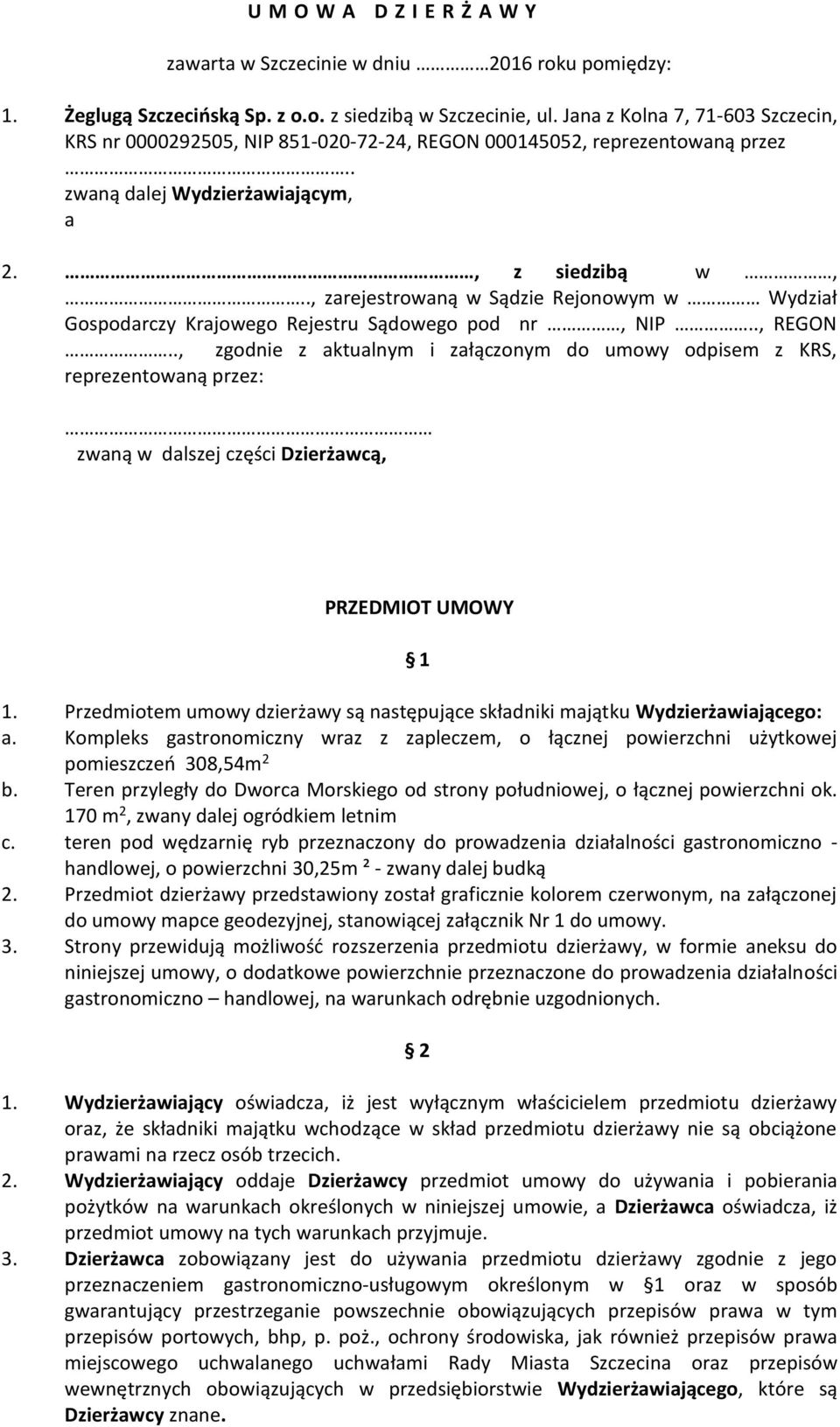., zarejestrowaną w Sądzie Rejonowym w Wydział Gospodarczy Krajowego Rejestru Sądowego pod nr, NIP.., REGON.
