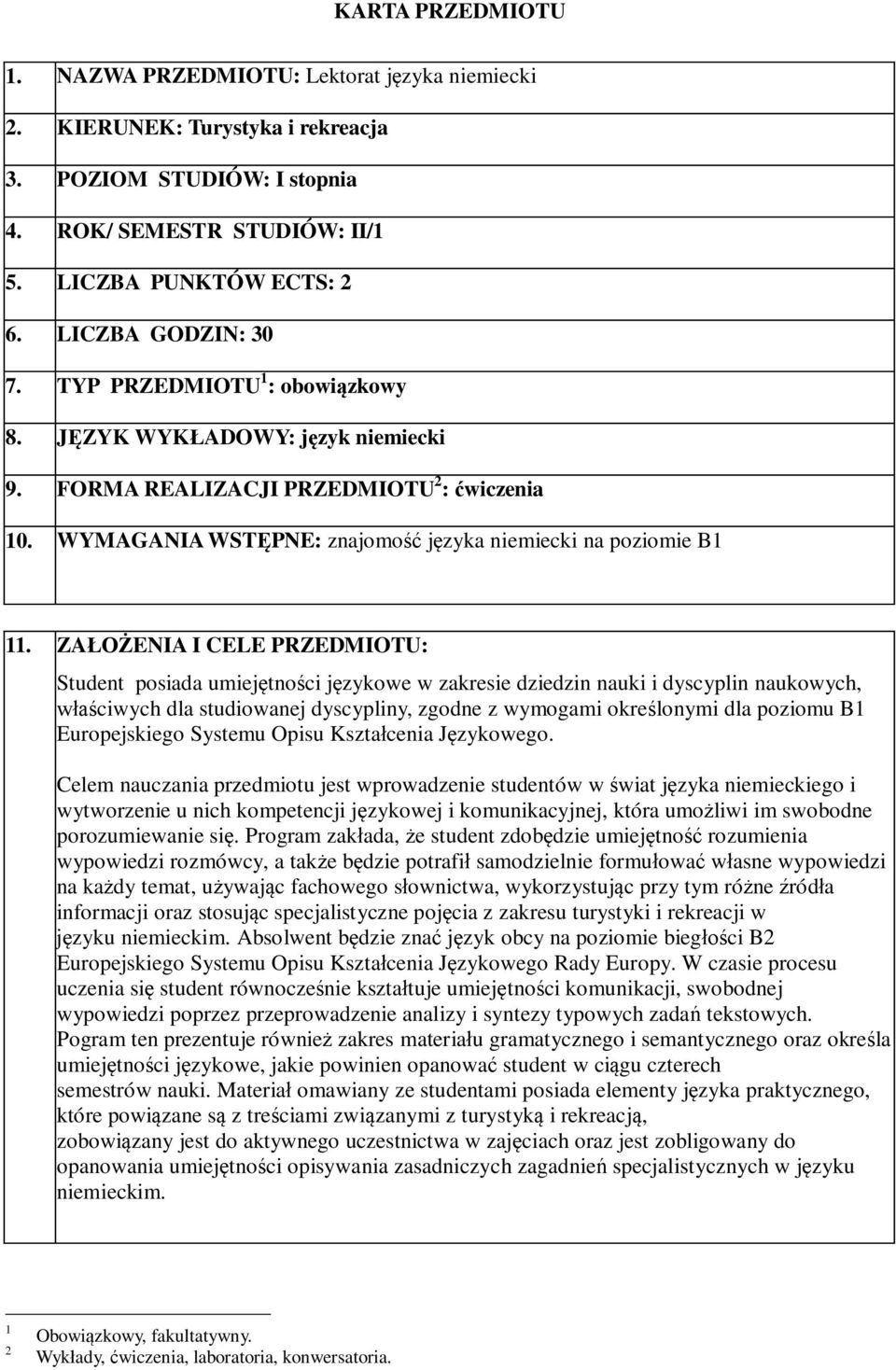WYMAGANIA WSTĘPNE: znajomość języka niemiecki na poziomie B1 11.