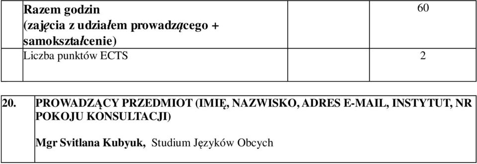 PROWADZĄCY PRZEDMIOT (IMIĘ, NAZWISKO, ADRES E-MAIL,