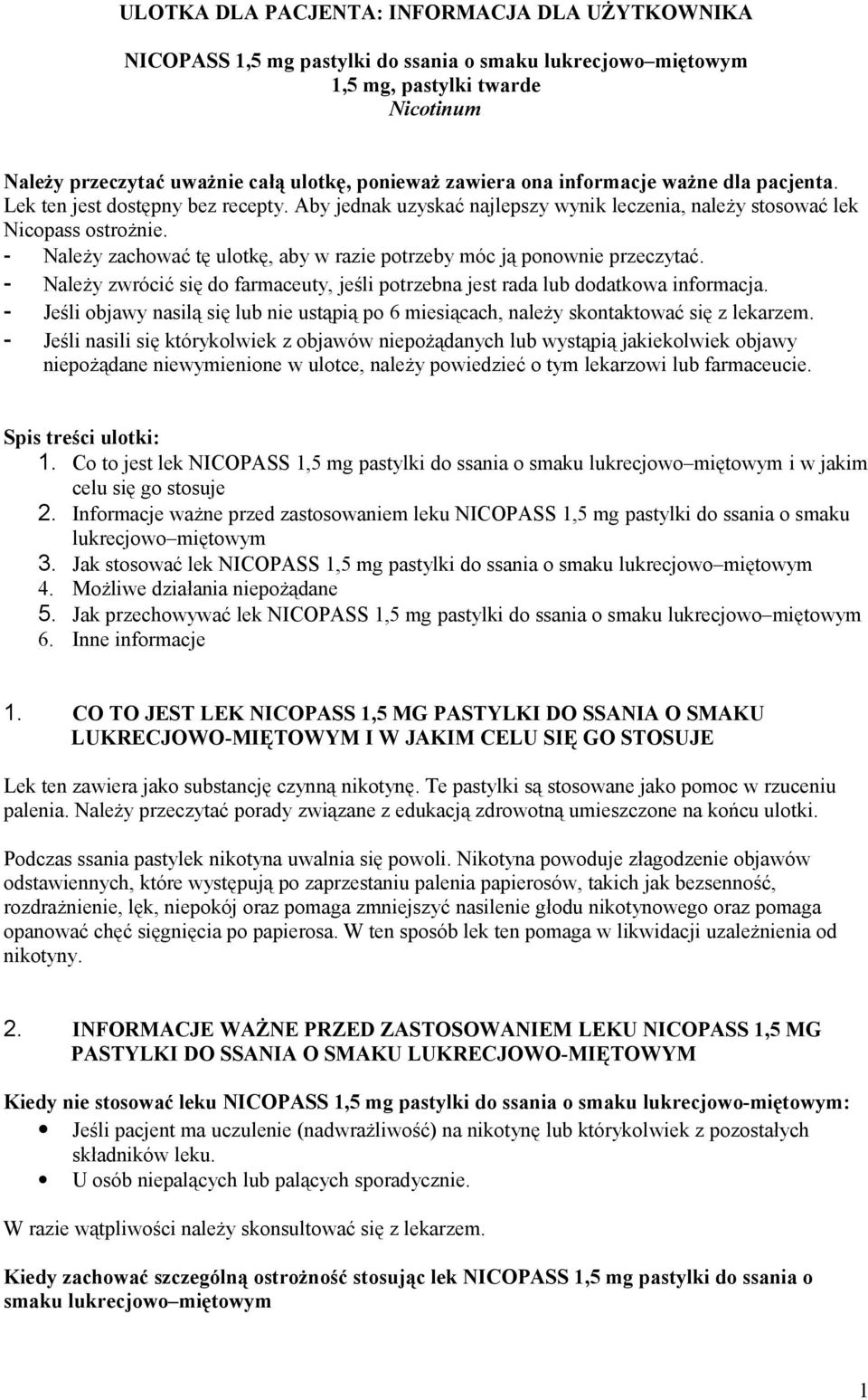 - Należy zachować tę ulotkę, aby w razie potrzeby móc ją ponownie przeczytać. - Należy zwrócić się do farmaceuty, jeśli potrzebna jest rada lub dodatkowa informacja.