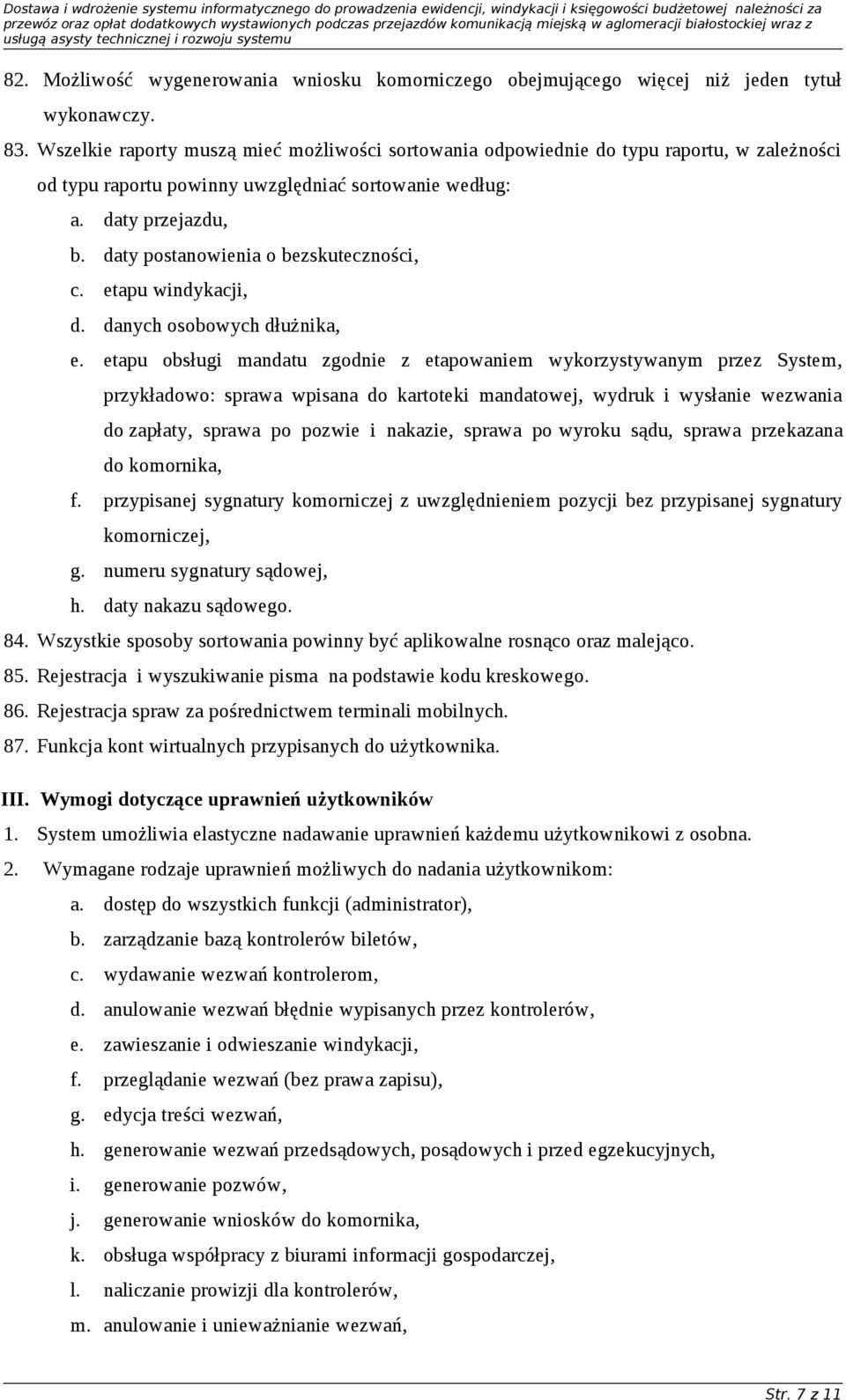 daty postanowienia o bezskuteczności, c. etapu windykacji, d. danych osobowych dłużnika, e.