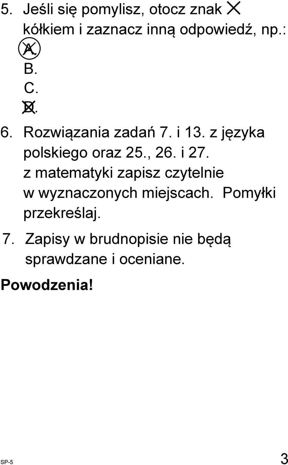 z matematyki zapisz czytelnie w wyznaczonych miejscach. Pomyłki przekreślaj.