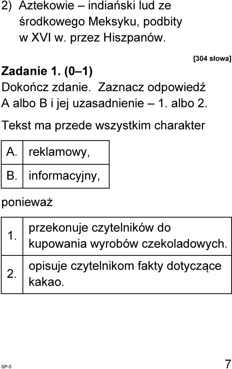 Tekst ma przede wszystkim charakter A. reklamowy, B. informacyjny, ponieważ [304 słowa] 1. 2.