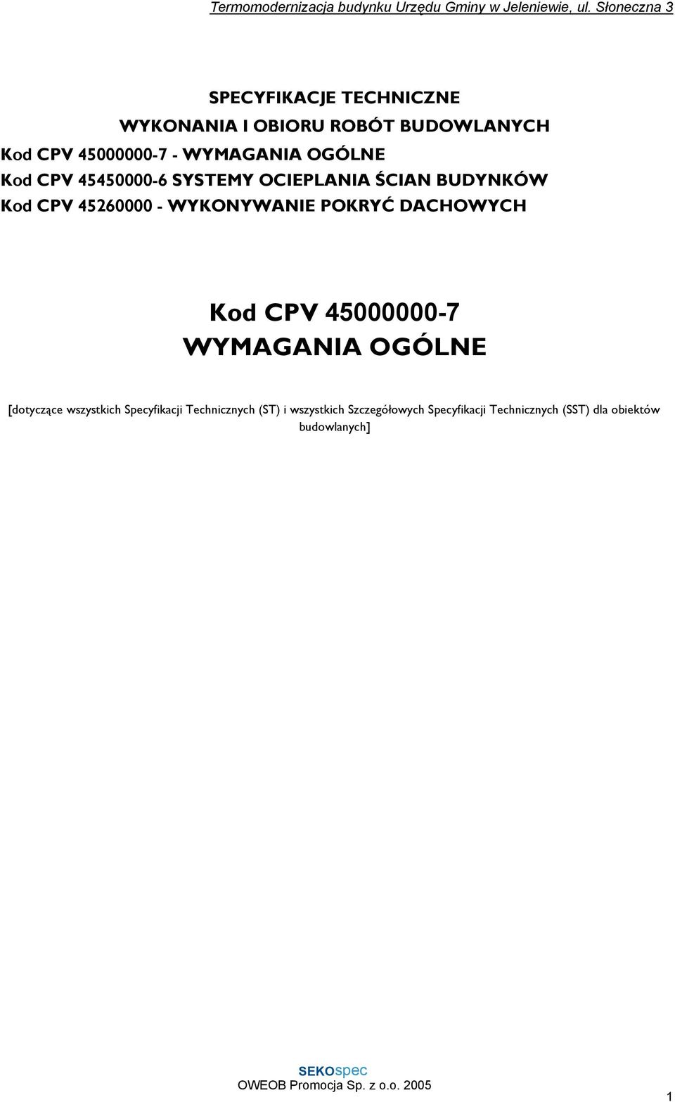 POKRYĆ DACHOWYCH Kod CPV 45000000-7 WYMAGANIA OGÓLNE [dotyczące wszystkich Specyfikacji