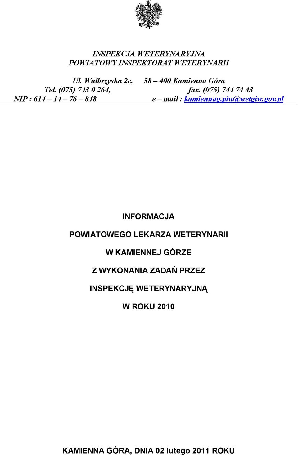 (075) 744 74 43 NIP : 614 14 76 848 e mail : kamiennag.piw@wetgiw.gov.