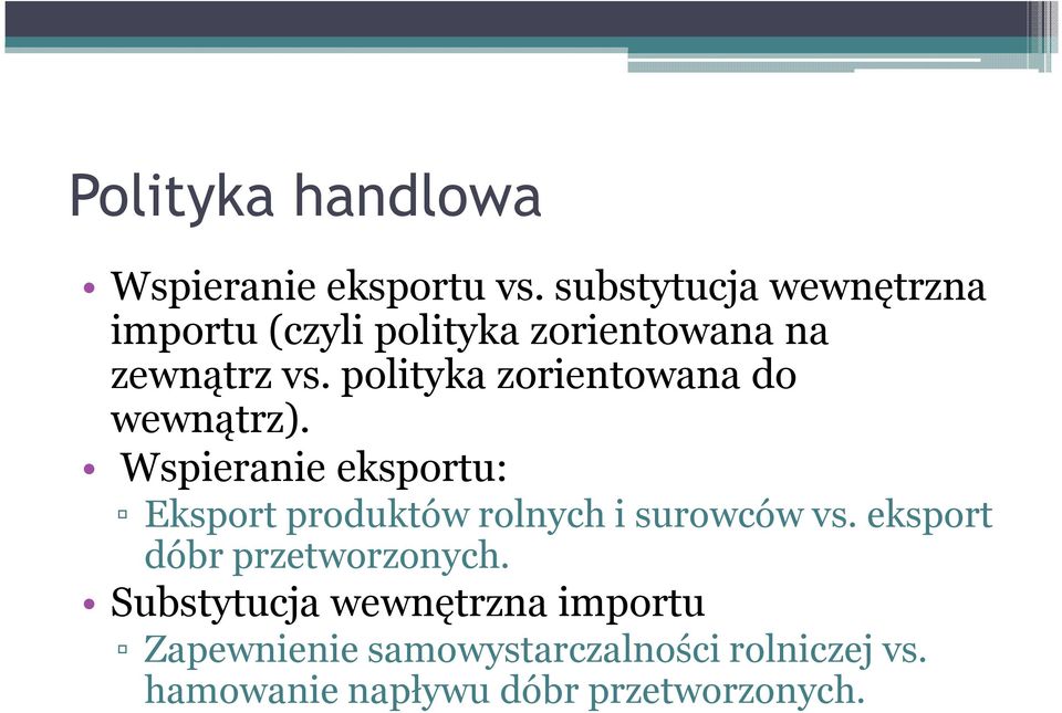 polityka zorientowana do wewnątrz).