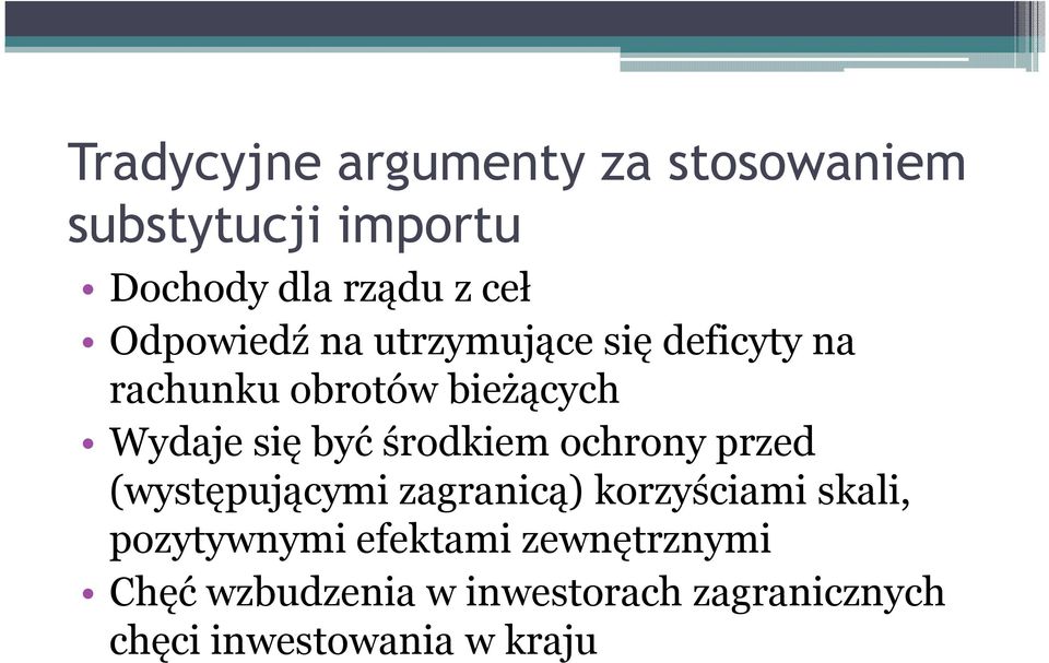 środkiem ochrony przed (występującymi zagranicą) korzyściami skali, pozytywnymi