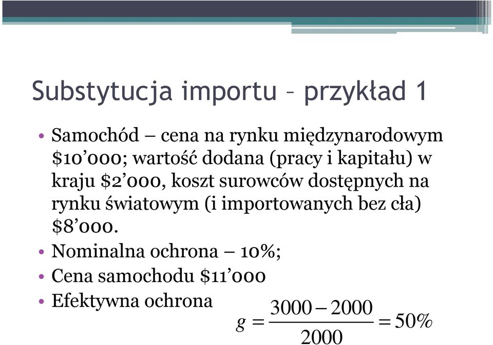 dostępnych na rynku światowym (i importowanych bez cła) $8 000.