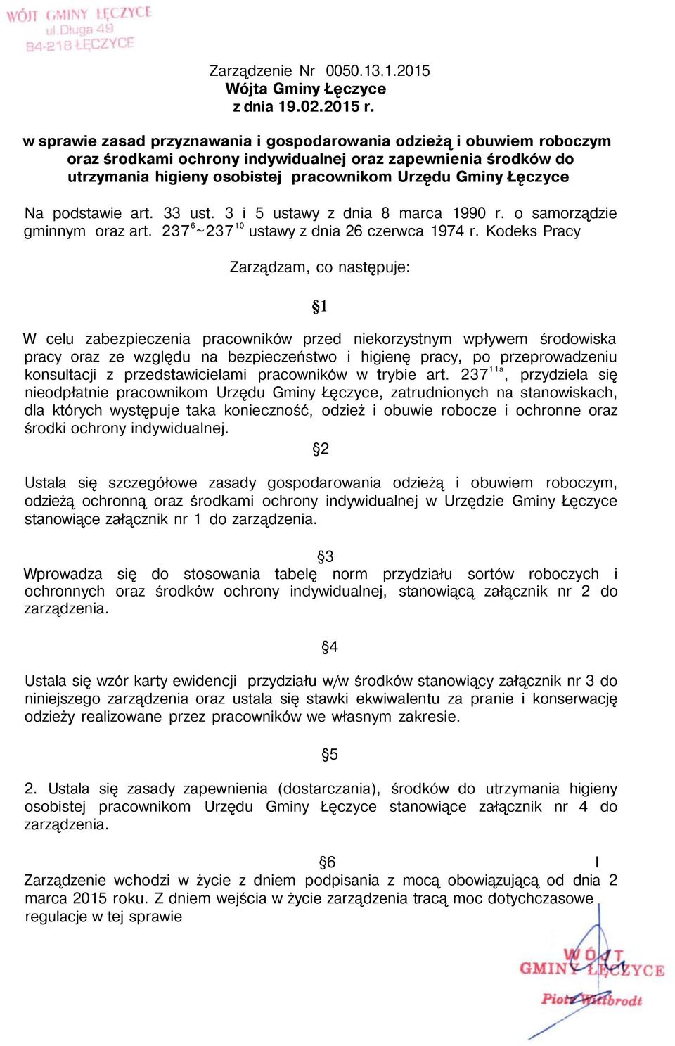 Na podstawie art. 33 ust. 3 i 5 ustawy z dnia 8 marca 1990 r. o samorządzie gminnym oraz art. 237 6 ~237 10 ustawy z dnia 26 czerwca 1974 r.