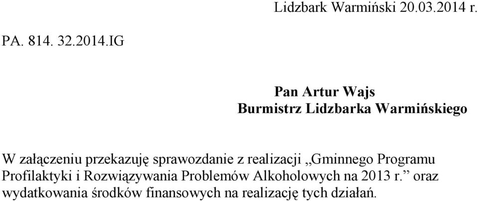 IG Pan Artur Wajs Burmistrz Lidzbarka Warmińskiego W załączeniu przekazuję