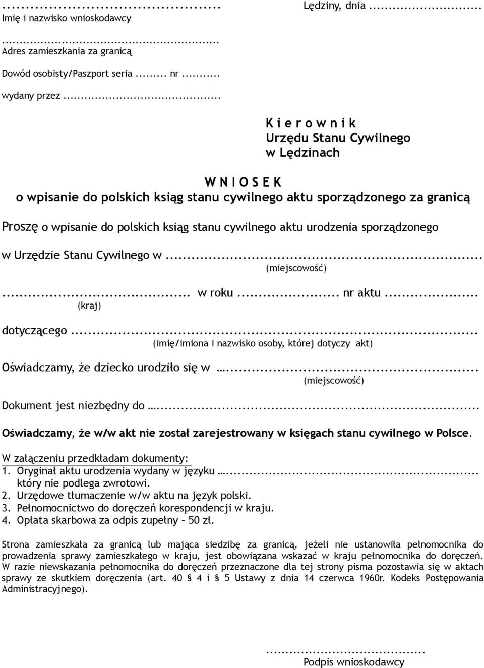 Cywilnego w... Oświadczamy, że dziecko urodziło się w.