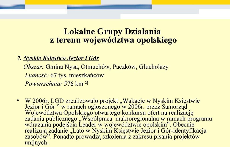 przez Samorząd Województwa Opolskiego otwartego konkursu ofert na realizację zadania publicznego Współpraca makroregionalna w ramach programu