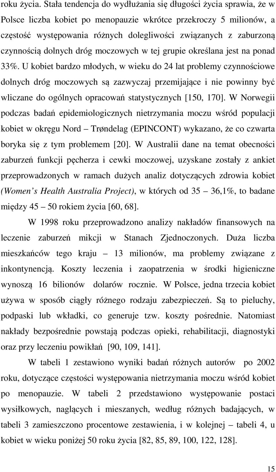 czynnością dolnych dróg moczowych w tej grupie określana jest na ponad 33%.