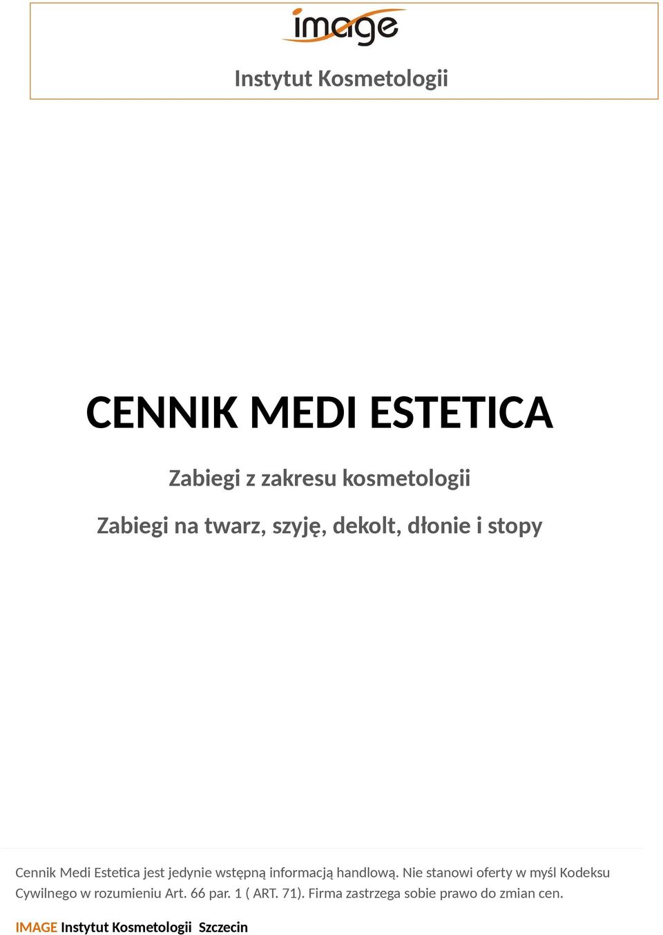 informacją handlową. Nie stanowi oferty w myśl Kodeksu Cywilnego w rozumieniu Art.