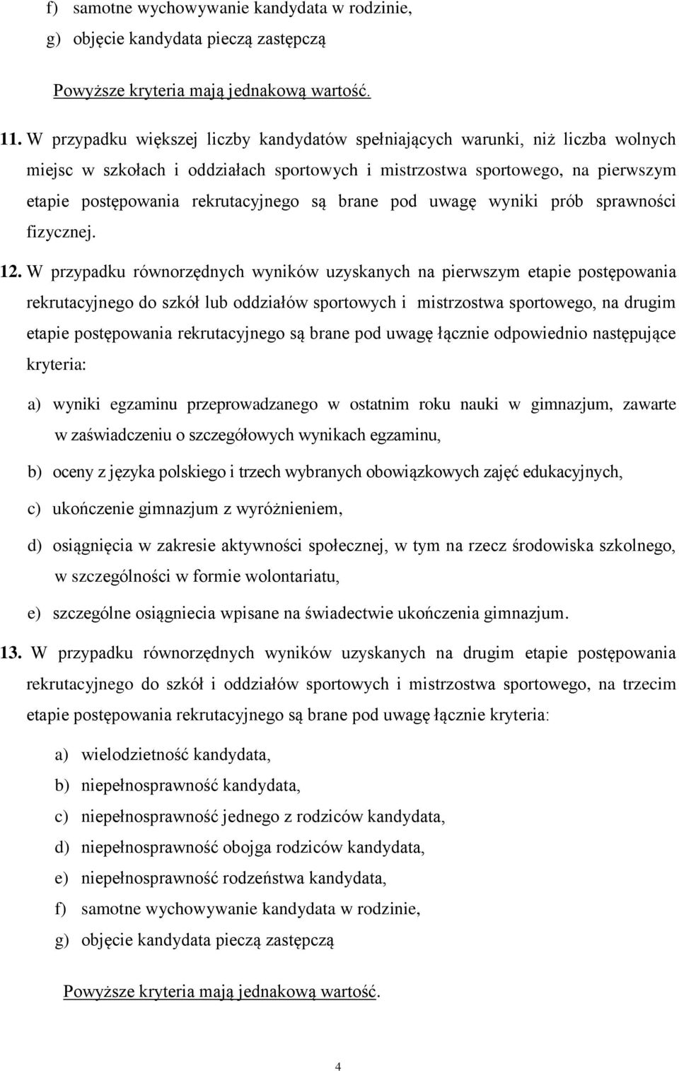 brane pod uwagę wyniki prób sprawności fizycznej. 12.