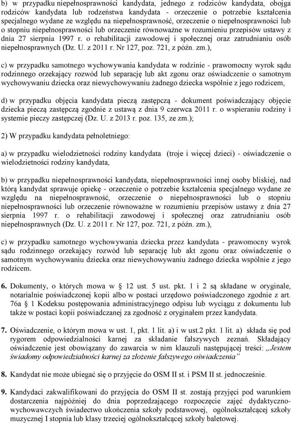 o rehabilitacji zawodowej i społecznej oraz zatrudnianiu osób niepełnosprawnych (Dz. U. z 2011 r. Nr 127, poz. 721, z późn. zm.
