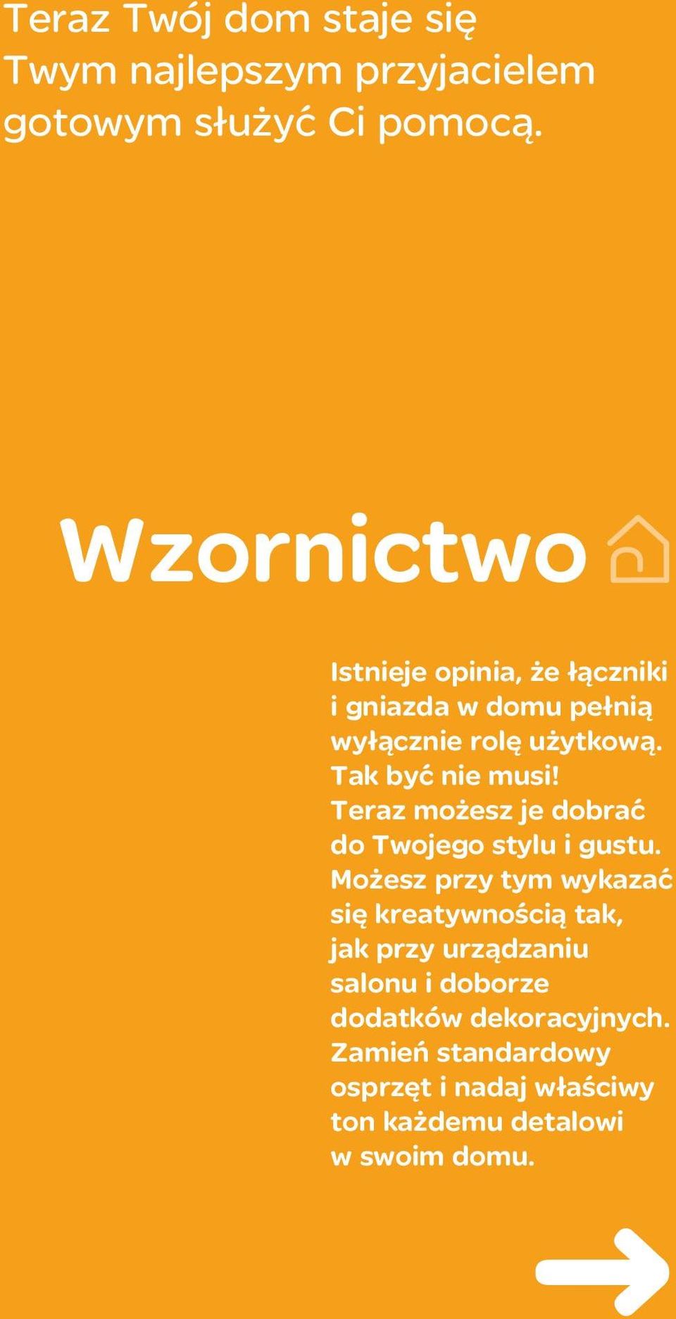 Teraz możesz je dobrać do Twojego stylu i gustu.