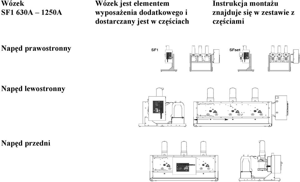 częściach Instrukcja montażu znajduje się w