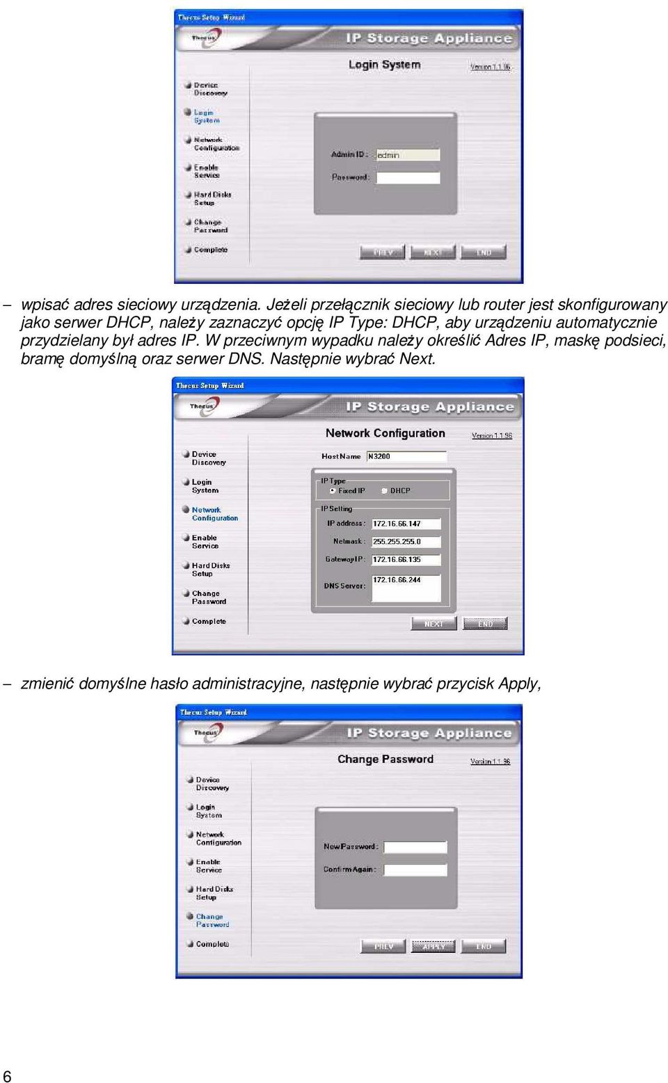 IP Type: DHCP, aby urządzeniu automatycznie przydzielany był adres IP.