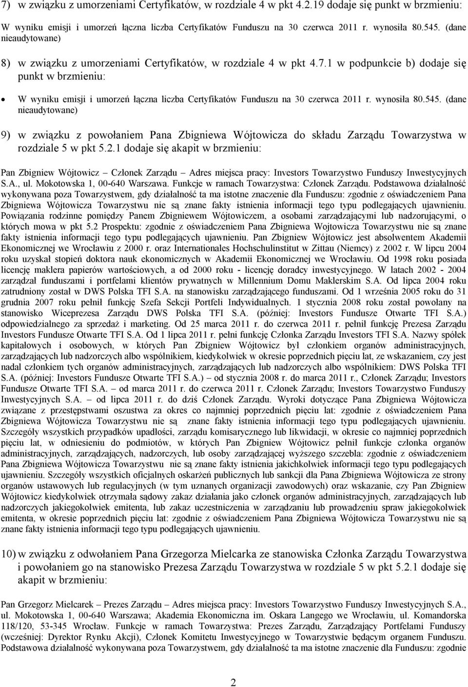 Funkcje w ramach Towarzystwa: Członek Zarządu.