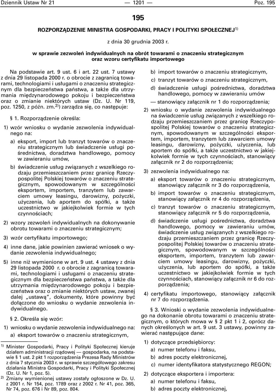 o obrocie z zagranicà towarami, technologiami i us ugami o znaczeniu strategicznym dla bezpieczeƒstwa paƒstwa, a tak e dla utrzymania mi dzynarodowego pokoju i bezpieczeƒstwa oraz o zmianie