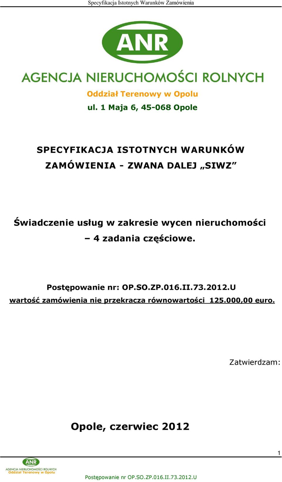 czêœciowe. Postêpowanie nr: OP.SO.ZP.016.II.73.2012.