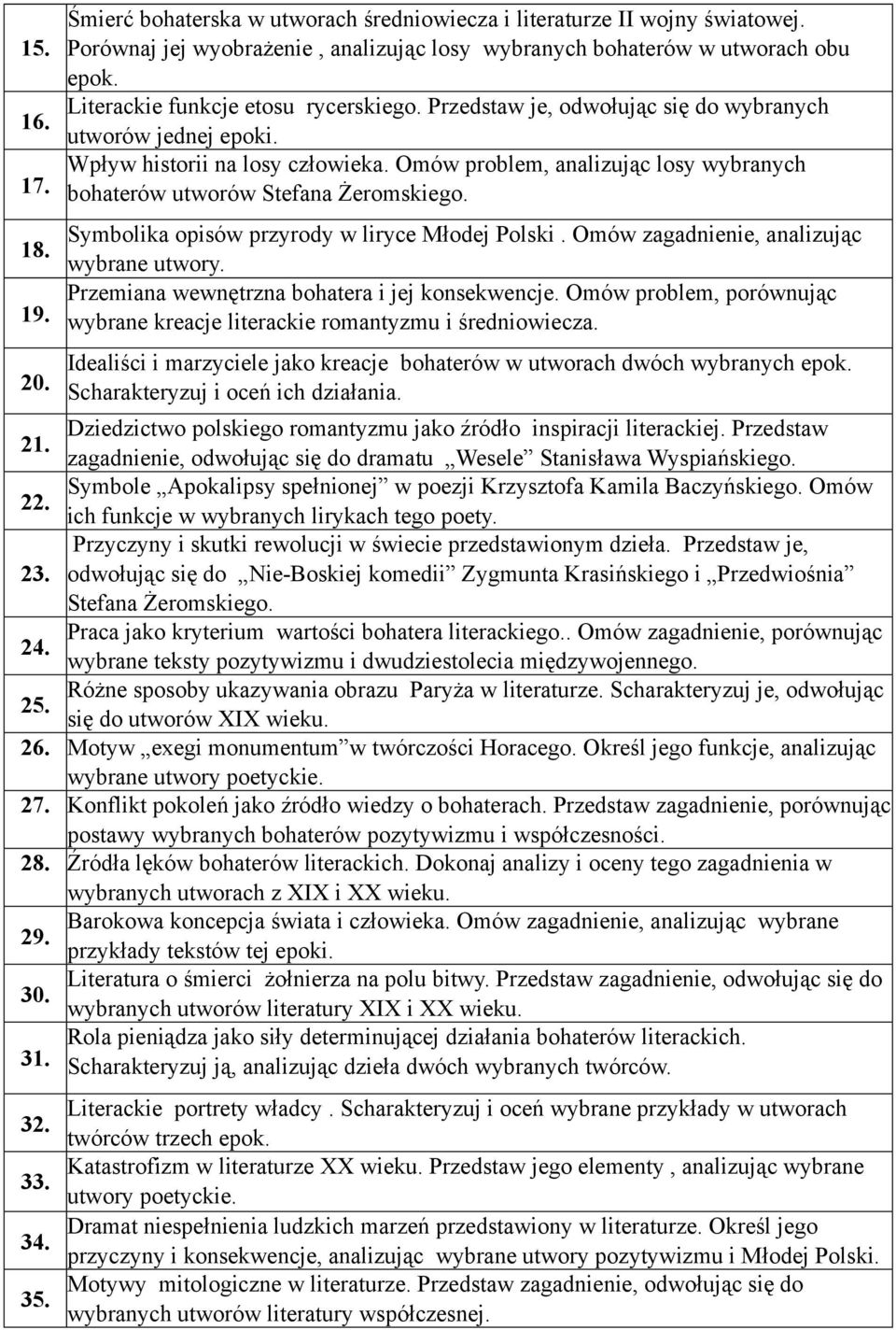 Omów problem, analizując losy wybranych bohaterów utworów Stefana Żeromskiego. Symbolika opisów przyrody w liryce Młodej Polski. Omów zagadnienie, analizując wybrane utwory.