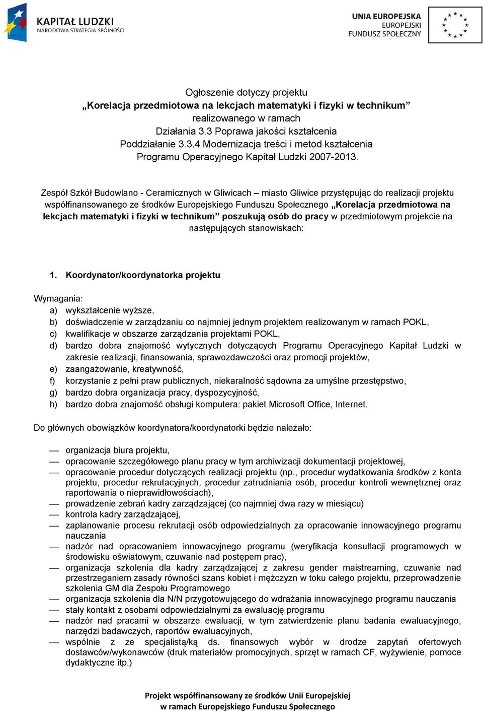 Zespół Szkół Budowlano - Ceramicznych w Gliwicach miasto Gliwice przystępując do realizacji projektu współfinansowanego ze środków Europejskiego Funduszu Społecznego Korelacja przedmiotowa na