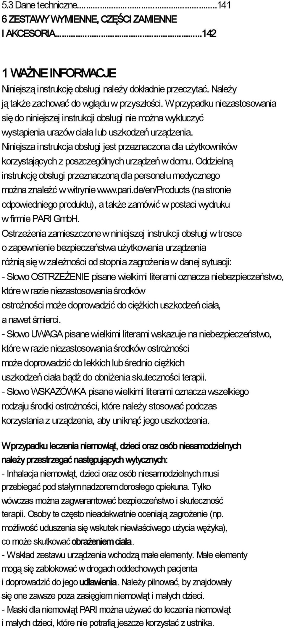 Niniejsza instrukcja obsługi jest przeznaczona dla użytkowników korzystających z poszczególnych urządzeń w domu.