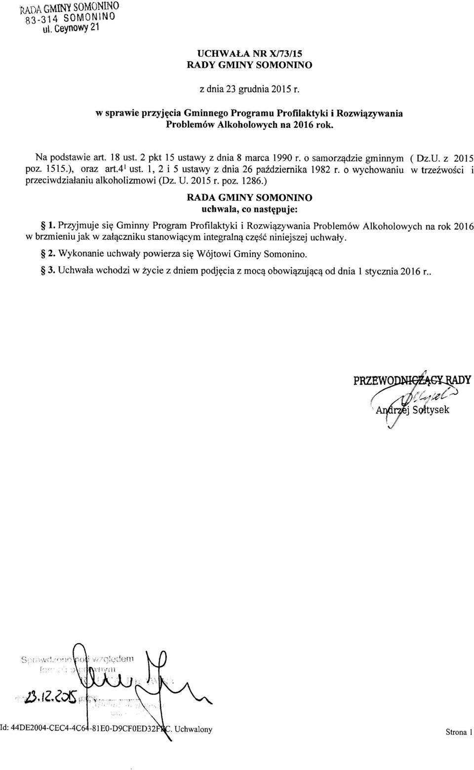 o wychowaniu w trzeźwości i przeciwdziałaniu alkoholizmowi (Dz. U. 2015 r. poz. 1286.) RADA GMINY SOMONINO uchwala, co następuje: 1.