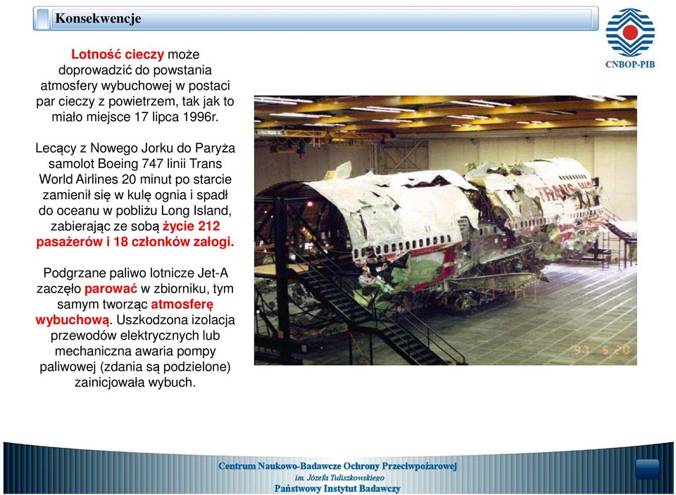 Lecący z Nowego Jorku do Paryża samolot Boeing 747 linii Trans World Airlines 20 minut po starcie zamienił się w kulę ognia i spadł do oceanu w pobliżu