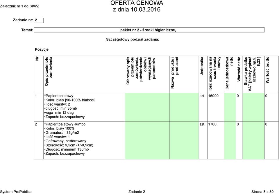5, 8,23 ] Wartość brutto 1 *Papier toaletowy szt.