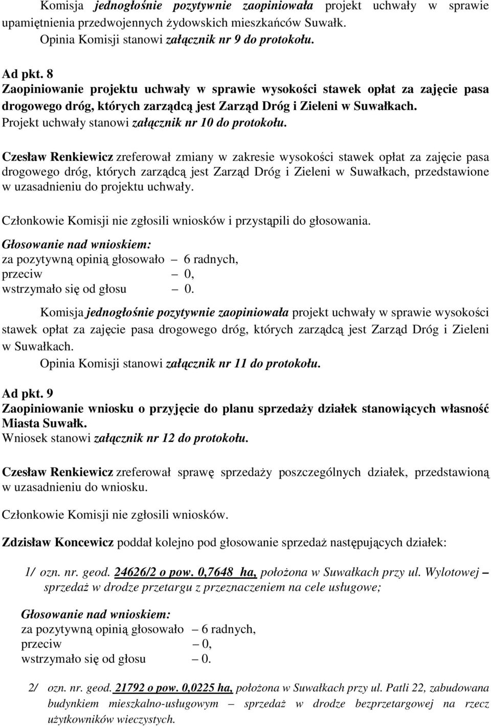 Projekt uchwały stanowi załącznik nr 10 do protokołu.