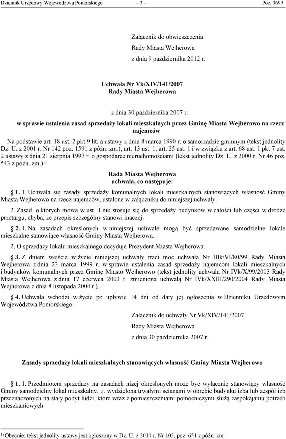 18 ust. 2 pkt 9 lit. a ustawy z dnia 8 marca 1990 r. o samorządzie gminnym (tekst jednolity Dz. U. z 2001 r. Nr 142 poz. 1591 z późn. zm.), art. 13 ust. 1, art. 25 ust. 1 i w związku z art. 68 ust.