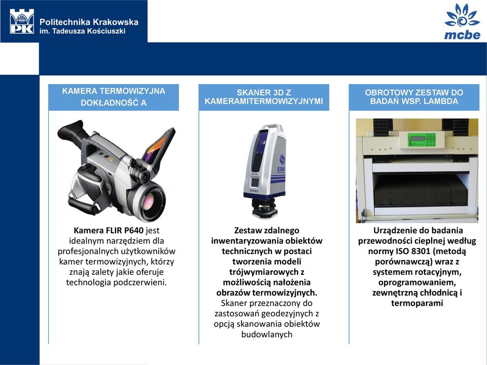 Zestaw zdalnego inwentaryzowania obiektów technicznych w postaci tworzenia modeli trójwymiarowych z możliwością nałożenia obrazów termowizyjnych.