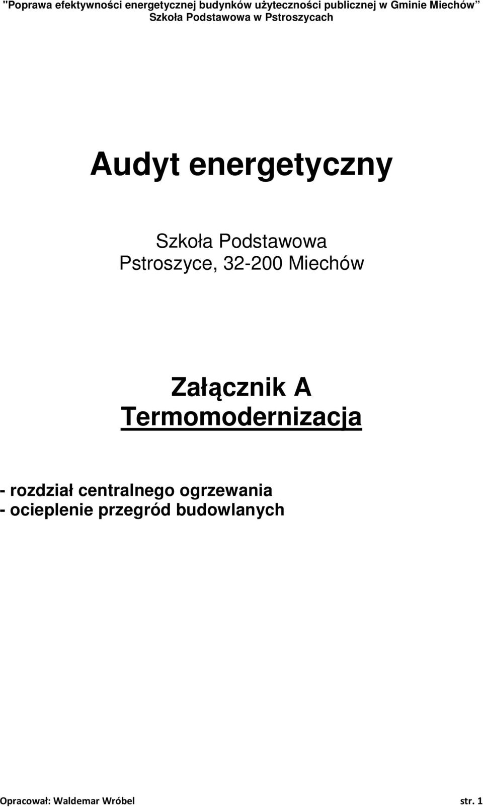 Pstroszyce, 32-200 Miechów Załącznik A Termomodernizacja - rozdział
