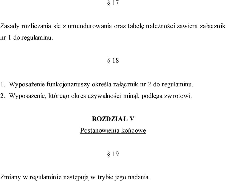 Wyposażenie funkcjonariuszy określa załącznik nr 2 