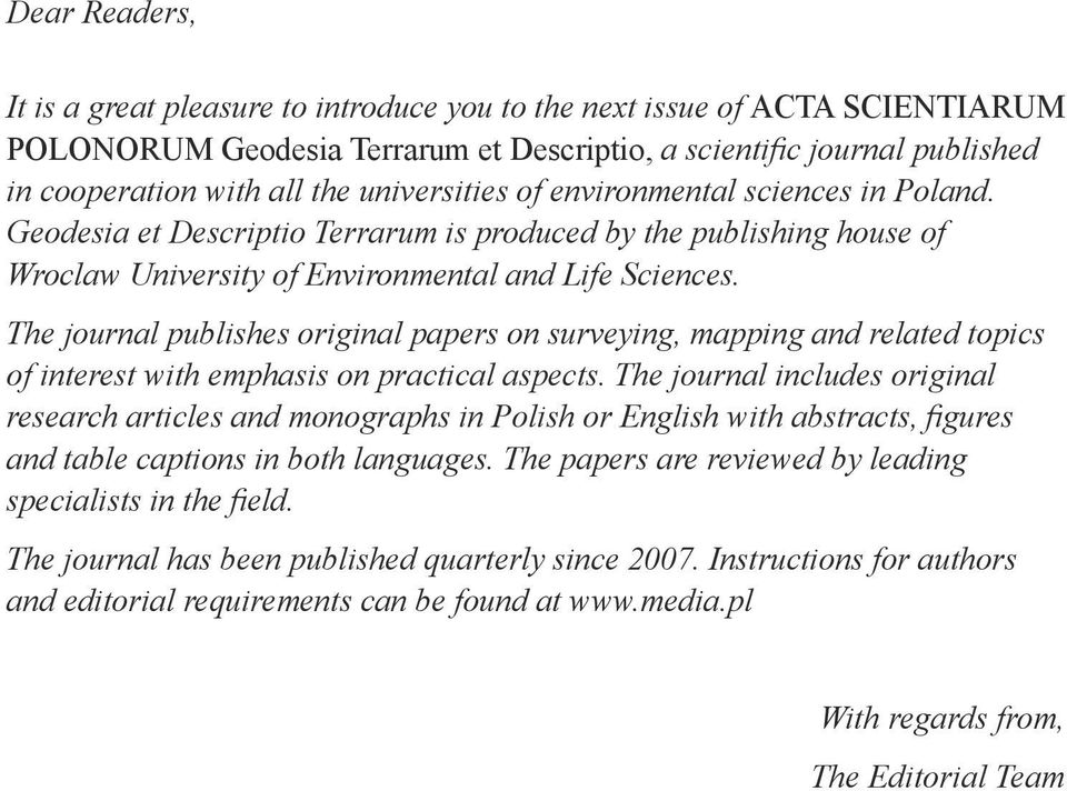 The journal publishes original papers on surveying, mapping and related topics of interest with emphasis on practical aspects.