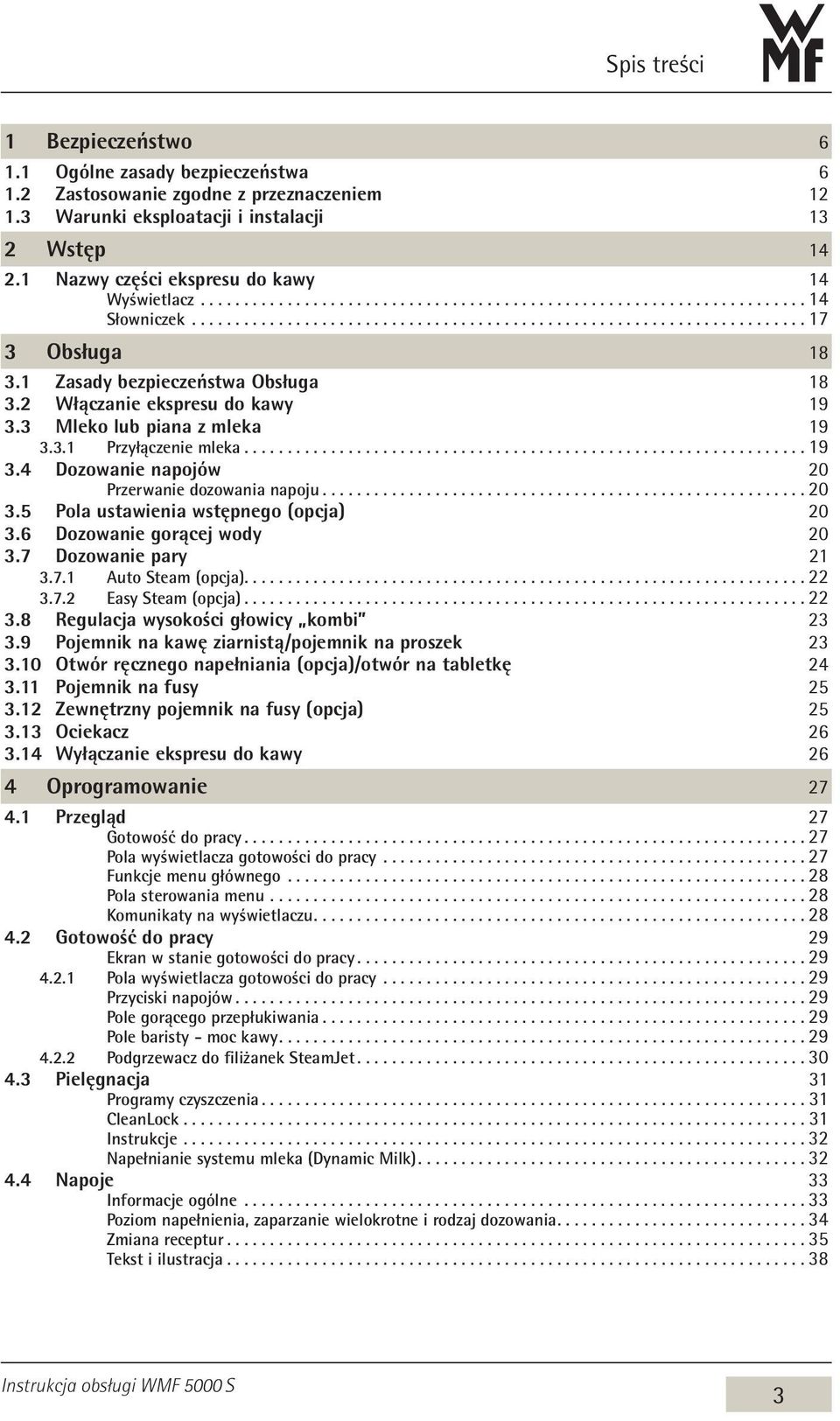 ... 19 3.4 Dozowanie napojów 20 Przerwanie dozowania napoju........................................................ 20 3.5 Pola ustawienia wstępnego (opcja) 20 3.6 Dozowanie gorącej wody 20 3.