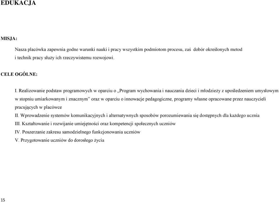 pedagogiczne, programy własne opracowane przez nauczycieli pracujących w placówce II.