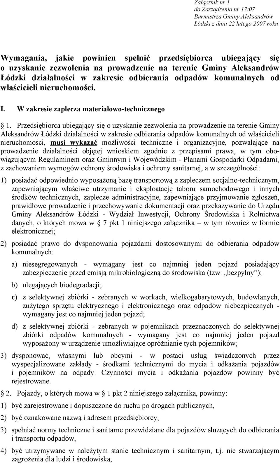 Przedsiębiorca ubiegający się o uzyskanie zezwolenia na prowadzenie na terenie Gminy Aleksandrów Łódzki działalności w zakresie odbierania odpadów komunalnych od właścicieli nieruchomości, musi