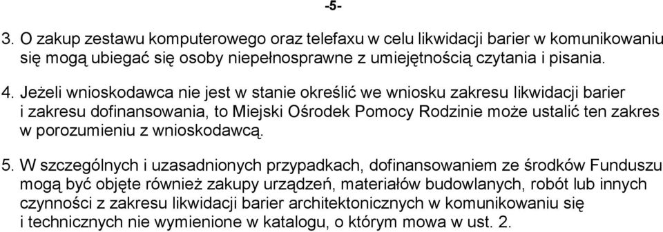 zakres w porozumieniu z wnioskodawcą. 5.