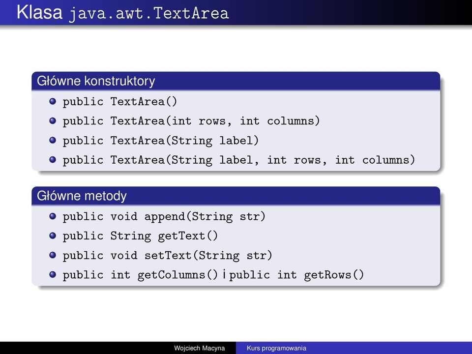 columns) public TextArea(String label) public TextArea(String label, int rows, int
