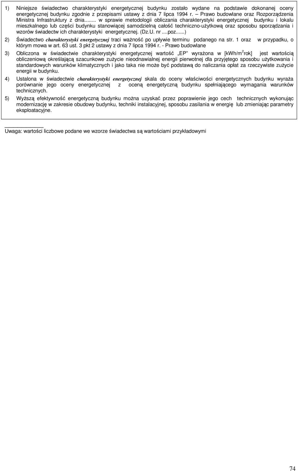 .. w sprawie metodologii obliczania charakterystyki energetycznej budynku i lokalu mieszkalnego lub części budynku stanowiącej samodzielną całość techniczno-uŝytkową oraz sposobu sporządzania i