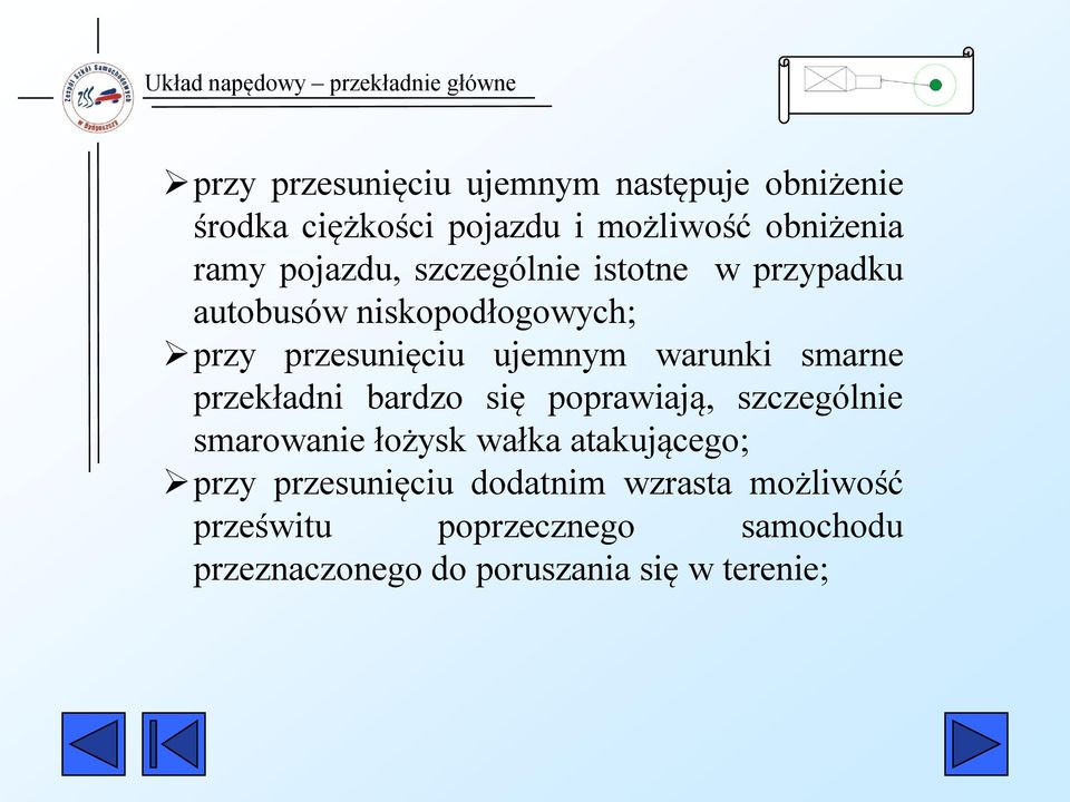 smarne przekładni bardzo się poprawiają, szczególnie smarowanie łożysk wałka atakującego; przy