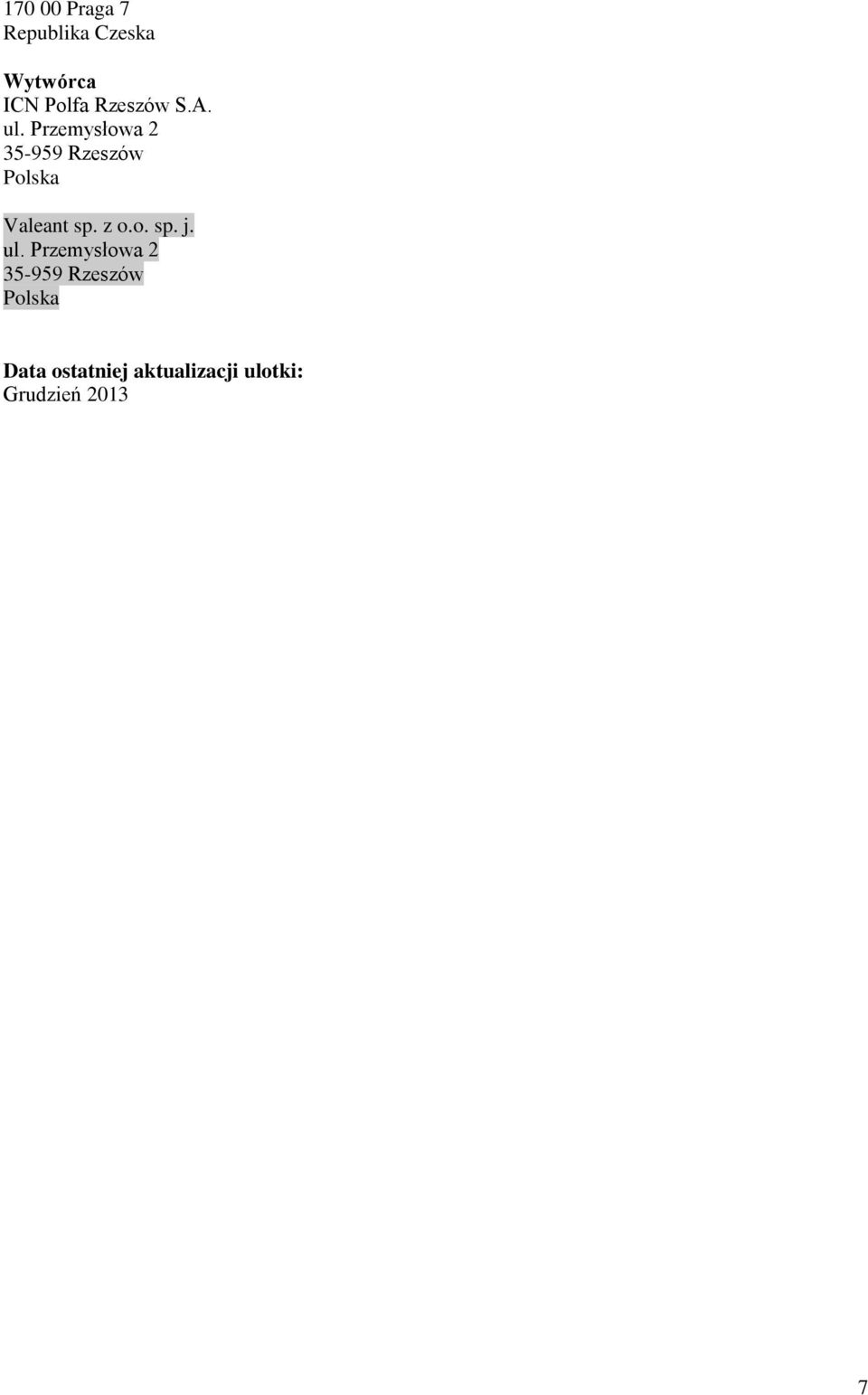 Przemysłowa 2 35-959 Rzeszów Polska Valeant sp. z o.o. sp. j.