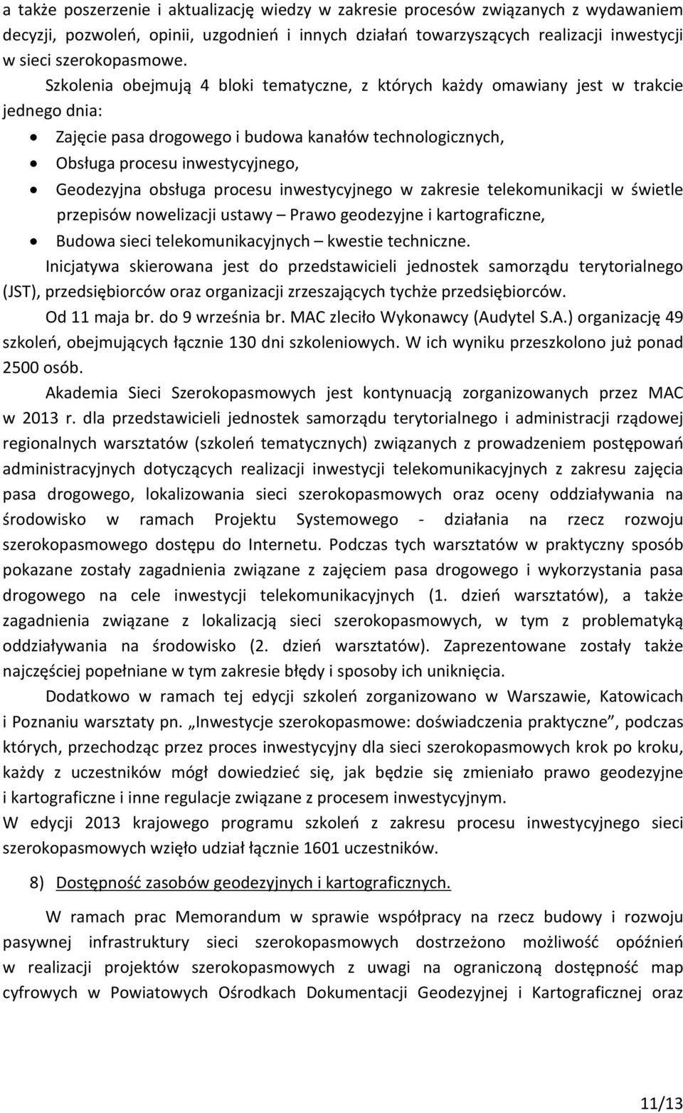 obsługa procesu inwestycyjnego w zakresie telekomunikacji w świetle przepisów nowelizacji ustawy Prawo geodezyjne i kartograficzne, Budowa sieci telekomunikacyjnych kwestie techniczne.