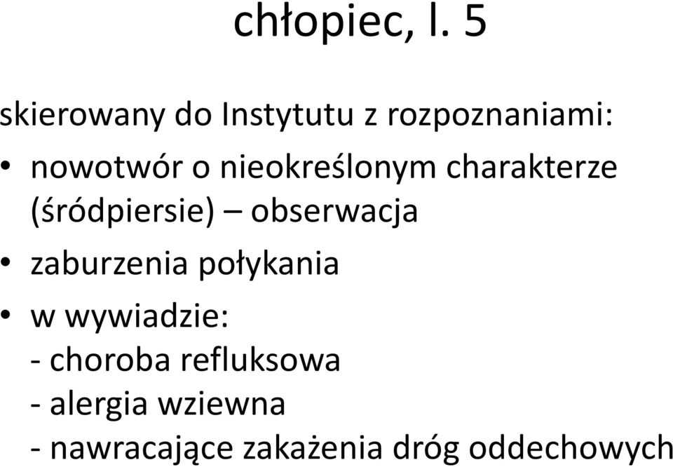 nieokreślonym charakterze (śródpiersie) obserwacja