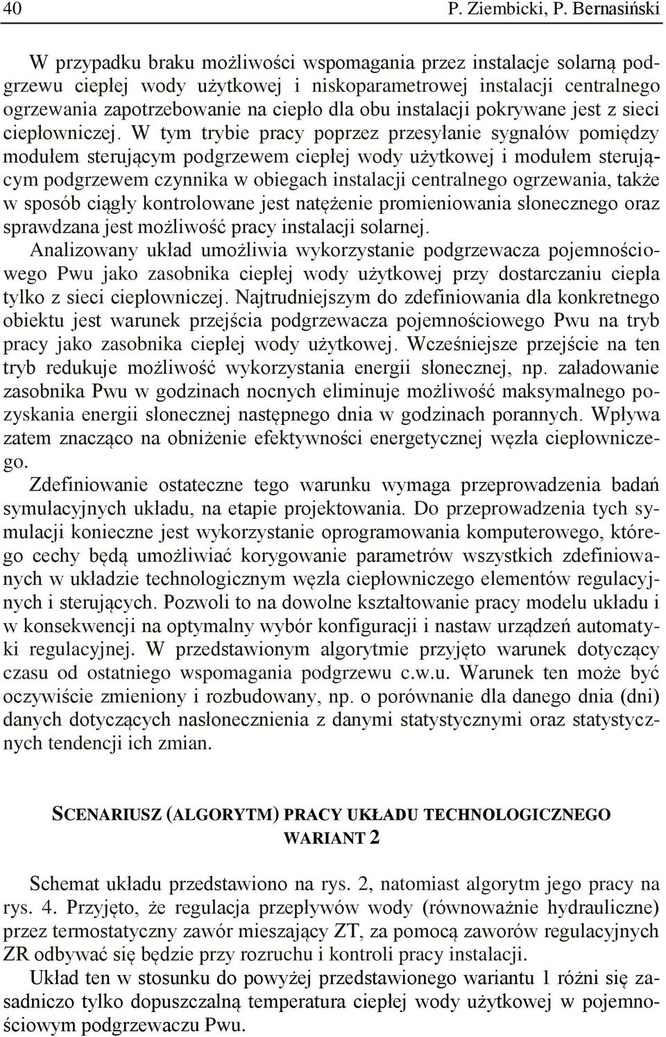 instalacji pokrywane jest z sieci ciepłowniczej.